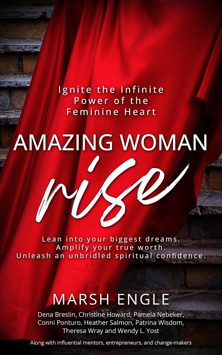 Amazing Woman Rise-Ignite the Infinite Power of the Feminine Heart